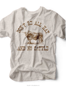 Don't Be All Hat & No Cattle | Southern Men's T-Shirt | Ruby’s Rubbish® - Southern Grace Shoppe