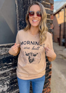 Mornings are Bull Tee - Southern Grace Shoppe