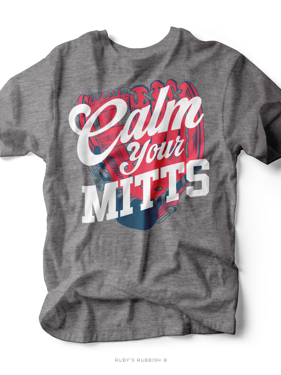 Calm Your Mitts I Game Day T-Shirt | Ruby’s Rubbish® - Southern Grace Shoppe